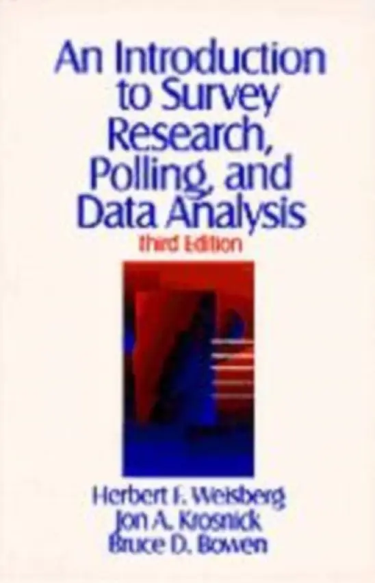 Introduction to Survey Research, Polling, and Data Analysis - Weisberg, Herbert F. a Krosnick, Jon A. a Bowen, Bruce D.
