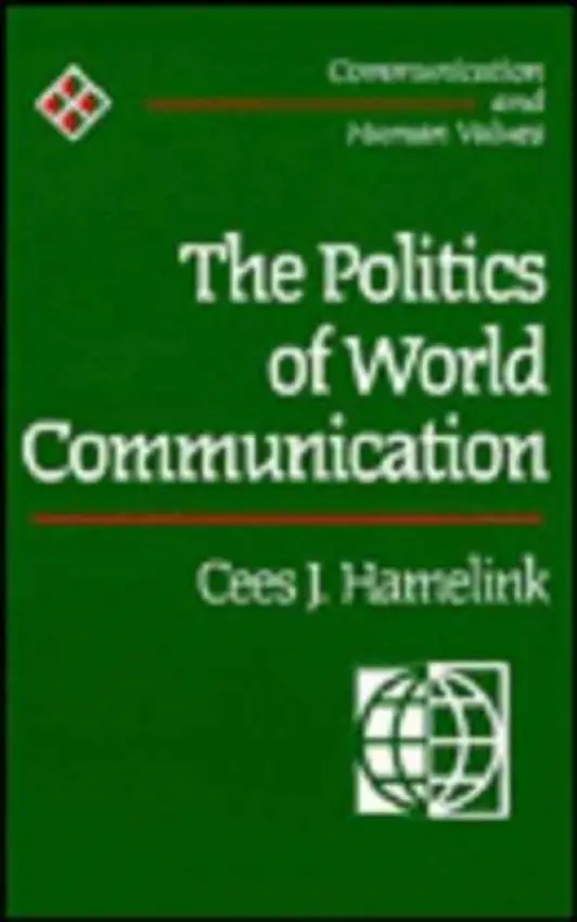 Politics of World Communication - Hamelink, Cees