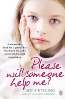 Please Will Someone Help Me? - Young, Sophie