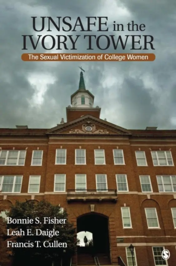 Unsafe in the Ivory Tower - Fisher, Bonnie S. (Sue) a Daigle, Leah E. a Cullen, Francis T.