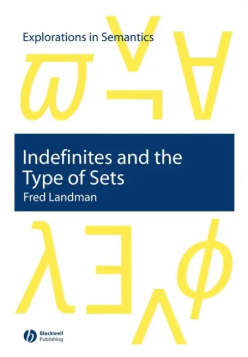 Indefinites and the Type of Sets - Landman, Fred (Tel Aviv University)