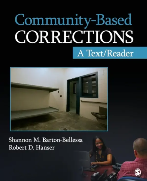 Community-Based Corrections - Barton-Bellessa, Shannon M. a Hanser, Robert D.