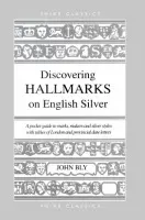 Discovering Hallmarks on English Silver - Bly, John