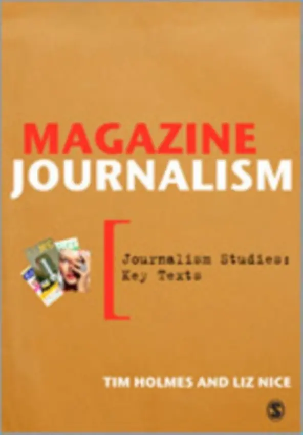 Magazine Journalism - Holmes, Tim a Nice, Liz