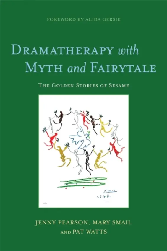 Dramatherapy with Myth and Fairytale - Watts, Pat a Pearson, Jenny a Smail, Mary