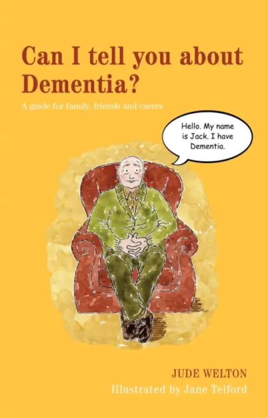 Can I tell you about Dementia? - Welton, Jude