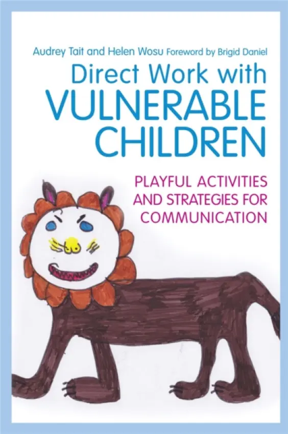 Direct Work with Vulnerable Children - Wosu, Helen a Tait, Audrey