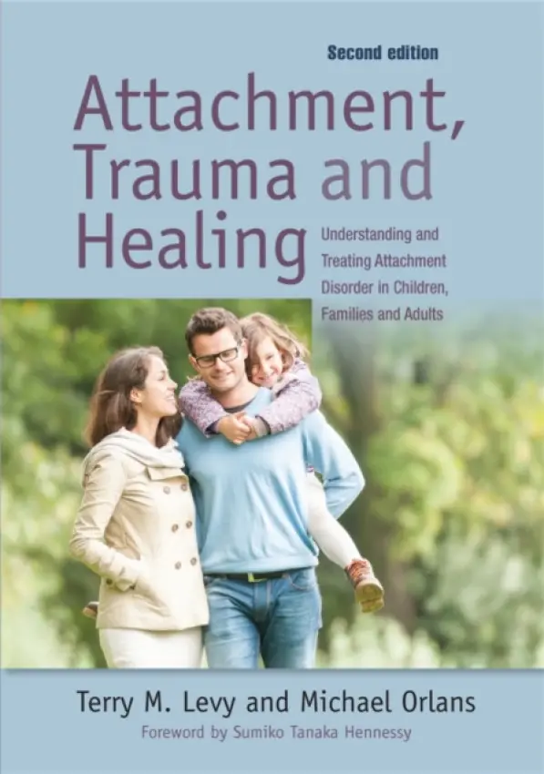 Attachment, Trauma, and Healing - Orlans, Michael a Levy, Terry M.