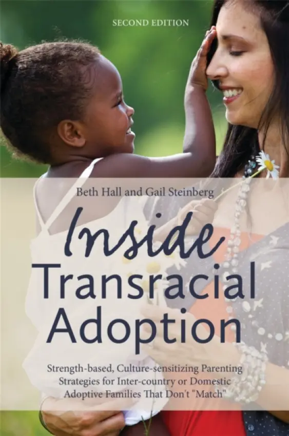 Inside Transracial Adoption - Steinberg, Gail a Hall, Beth