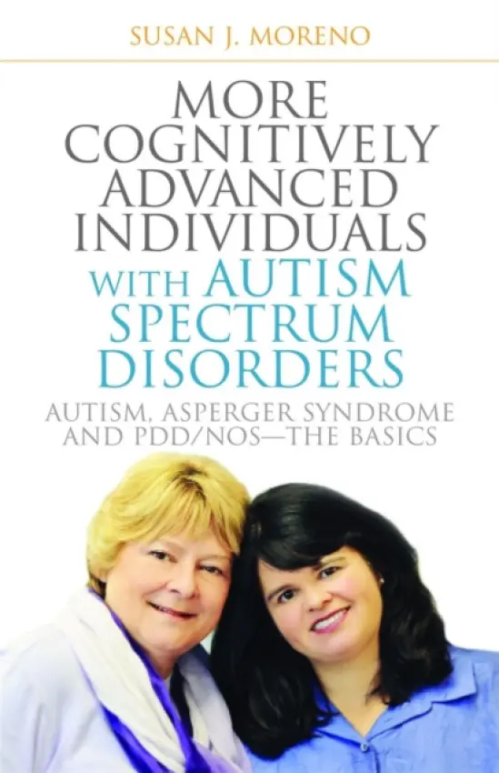 More Cognitively Advanced Individuals with Autism Spectrum Disorders - Moreno, Susan J.