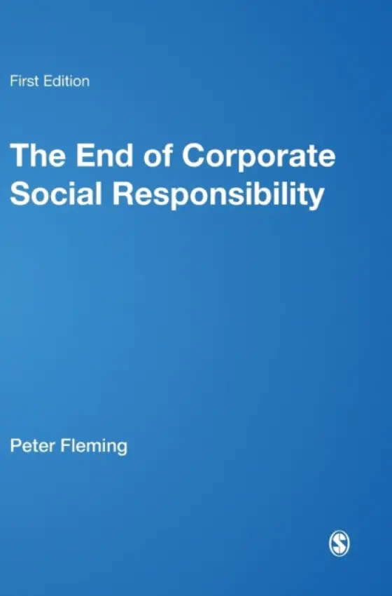 End of Corporate Social Responsibility - Fleming, Peter a Jones, Marc V.