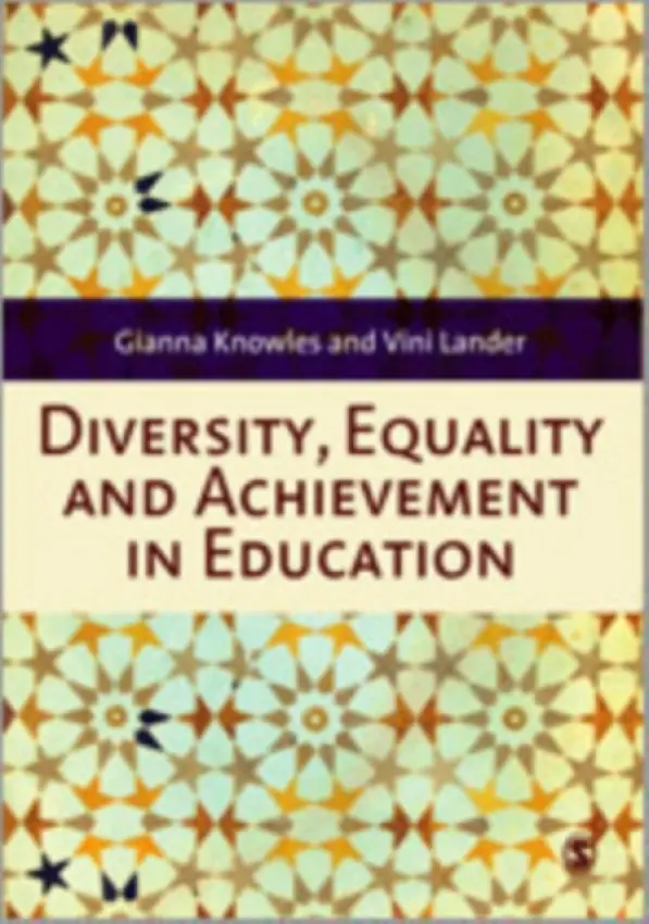 Diversity, Equality and Achievement in Education - Knowles, Gianna a Lander, Vini