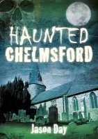 Haunted Chelmsford - Day, Jason