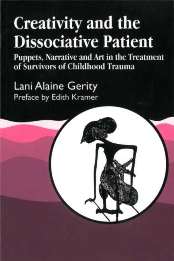 Creativity and the Dissociative Patient - Gerity, Lani