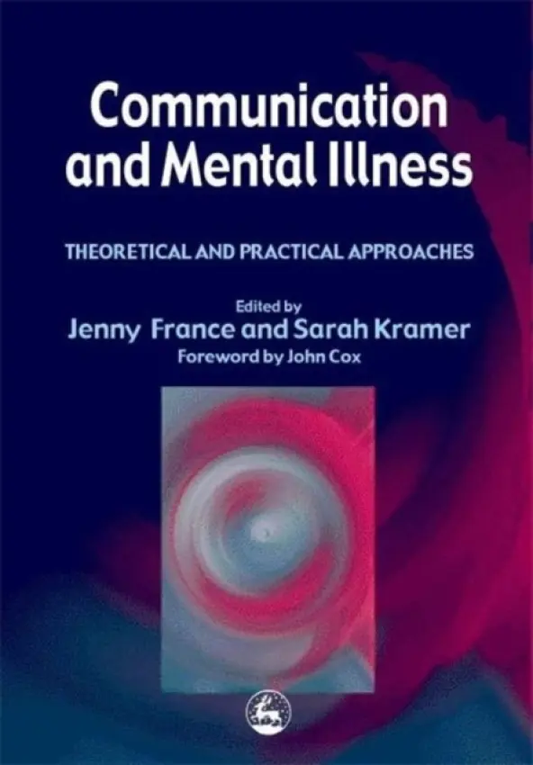 Communication and Mental Illness - France, Jenny a Kramer, Sarah