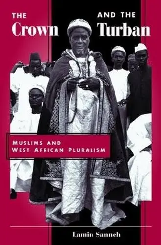 Crown And The Turban - Sanneh, Lamin