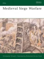 Medieval Siege Warfare - Gravett, Christopher