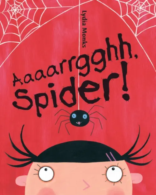 Aaaarrgghh, Spider! - Lydia Monks