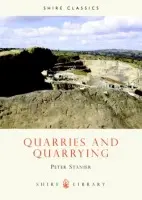 Quarries and Quarrying - Stanier, Peter