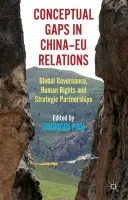 Conceptual Gaps in China-EU Relations - Pan, Zhongqi