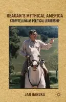 Reagan's Mythical America - Hanska, Jan