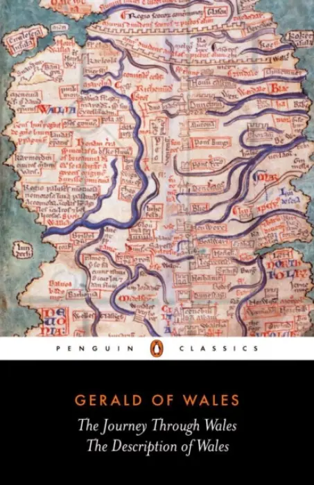 Journey Through Wales and the Description of Wales - of Wales, Gerald