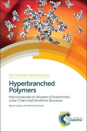 Hyperbranched Polymers - Lederer, Albena (Leibniz Institute of Polymer Research, Germany) a Burchard, Walther (Albert Ludwig University of Freiburg, Germany)
