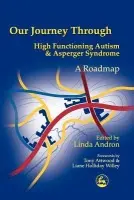 Our Journey Through High Functioning Autism and Asperger Syndrome - Andron, Linda