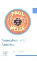 Animation and America - Wells, Paul (University of Loughborough)