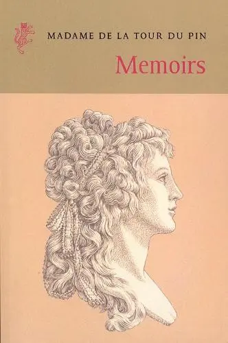 Memoirs - De La Tour Du Pin, Madam