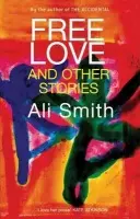 Free Love And Other Stories - Smith Ali