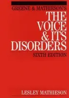 Greene and Mathieson's the Voice and its Disorders - Mathieson, Lesley (University of Reading)