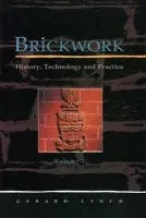 Brickwork: History, Technology and Practice: v.2 - Lynch, Gerard C.J.