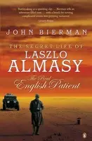 Secret Life of Laszlo Almasy - Bierman, John