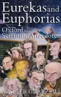 Eurekas and Euphorias - Gratzer, Walter (Emeritus Professor, King's College London)