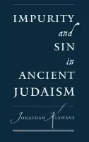 Impurity and Sin in Ancient Judaism - Klawans, Jonathan (Assistant Professor of Religion, Assistant Professor of Religion, Boston University)