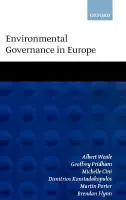Environmental Governance in Europe - Weale, Albert (, University of Essex) a Pridham, Geoffrey (, University of Bristol) a Cini, Michelle (, University of Bristol) a Konstadakopulos, Dimitrios (, Research Fellow) a Porter, Martin (, VP for Operations Management at Adamson BSMG Worldwide) a Flynn, Bren