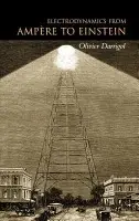 Electrodynamics from Ampere to Einstein - Darrigol, Olivier (, University of Paris VII)