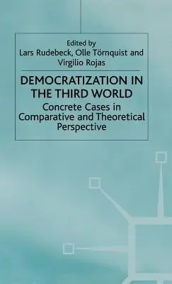 Democratization in the Third World - Rudebeck, Lars a Tornquist, Olle a Rojas, Virgilio