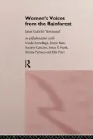Women's Voices from the Rainforest - Townsend, Janet Gabriel