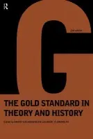 Gold Standard In Theory & History - Eichengreen, Barry (University of California, Berkeley, USA) a Flandreau, Marc (Institut d’Etudes Politiques de Paris, France)