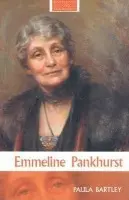 Emmeline Pankhurst - Bartley, Paula (University of Wolverhampton, UK)