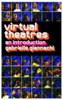 Virtual Theatres - Giannachi, Gabriella