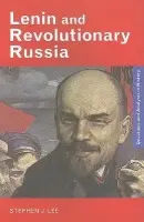 Lenin and Revolutionary Russia - Lee, Stephen J.