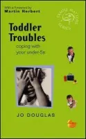 Toddler Troubles - Douglas, Jo (Chartered Clinical Psychologist)