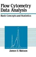 Flow Cytometry Data Analysis - Watson, James V. (University of Cambridge)