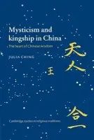 Mysticism and Kingship in China - Ching, Julia (University of Toronto)