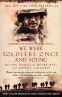We Were Soldiers Once...And Young - Moore, Lt General Harold G a L. Galloway, Joseph