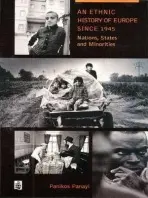 Ethnic History of Europe since 1945 - Panayi, Panikos