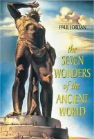 Seven Wonders of the Ancient World - Jordan, Paul